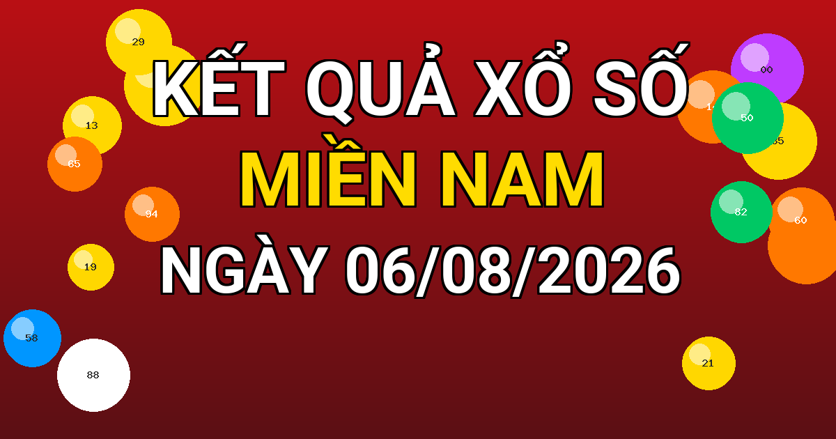 Kết quả xổ số Miền Nam ngày 06/08/2026