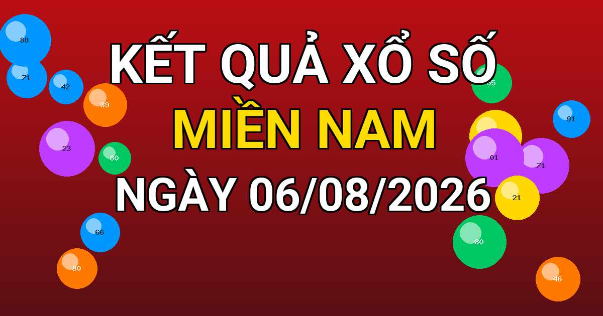 Kết quả xổ số Miền Nam ngày 06/08/2026