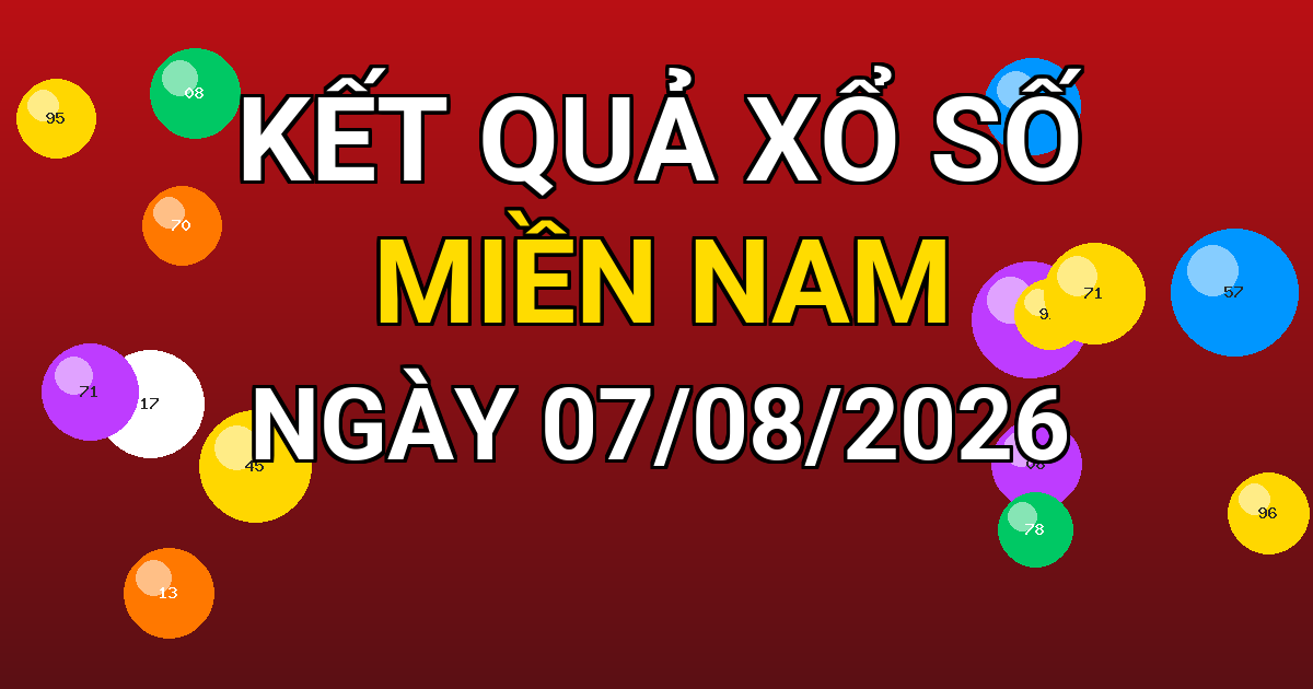 Kết quả xổ số Miền Nam ngày 07/08/2026