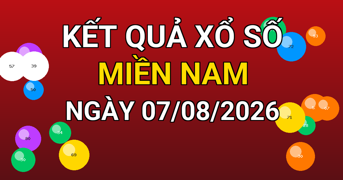Kết quả xổ số Miền Nam ngày 07/08/2026