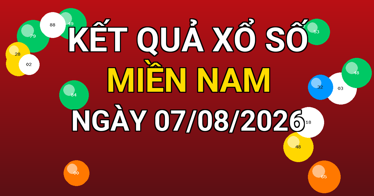 Kết quả xổ số Miền Nam ngày 07/08/2026