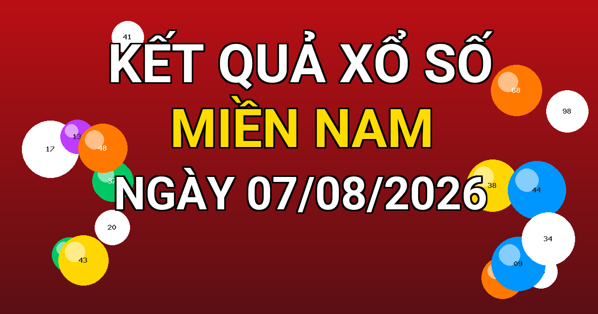 Kết quả xổ số Miền Nam ngày 07/08/2026