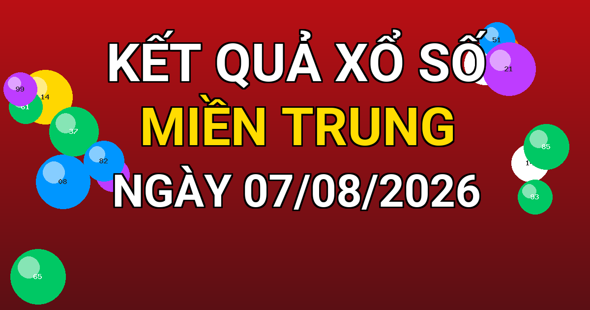 Kết quả xổ số Miền Trung ngày 07/08/2026
