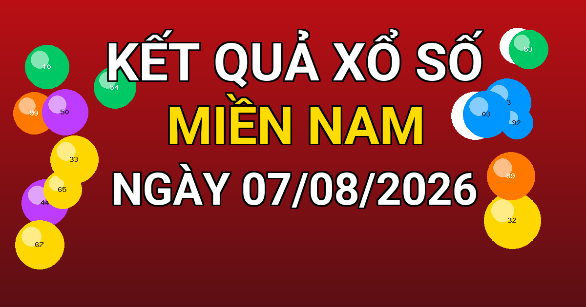 Kết quả xổ số Miền Nam ngày 07/08/2026