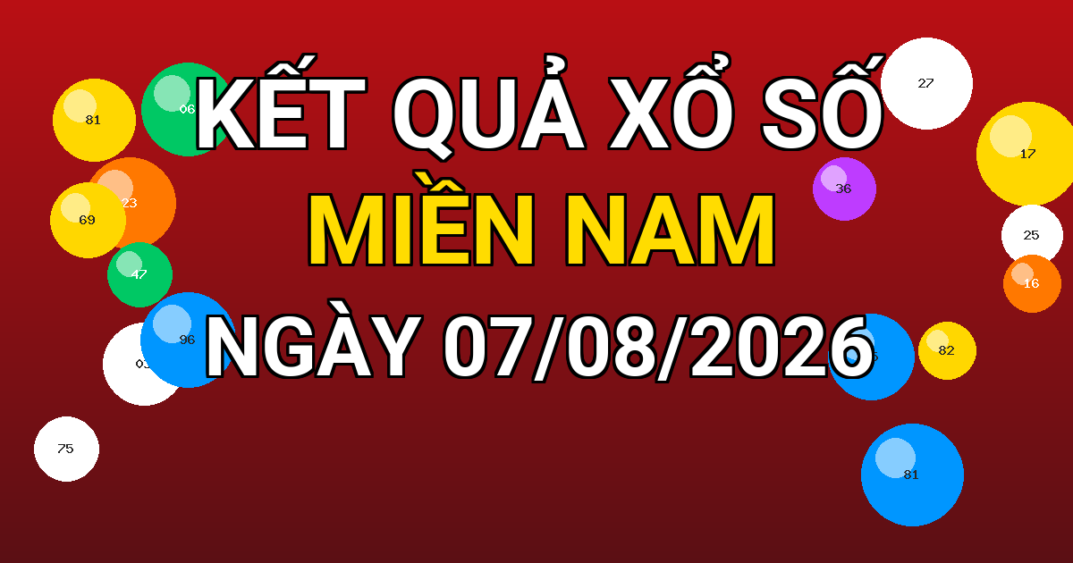 Kết quả xổ số Miền Nam ngày 07/08/2026