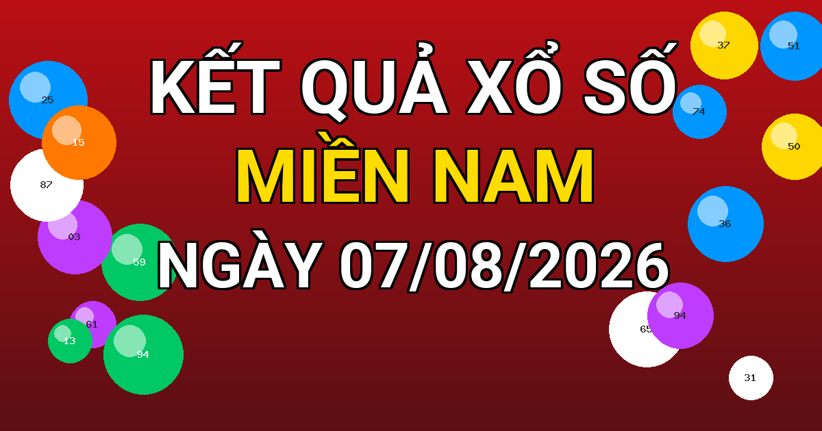 Kết quả xổ số Miền Nam ngày 07/08/2026