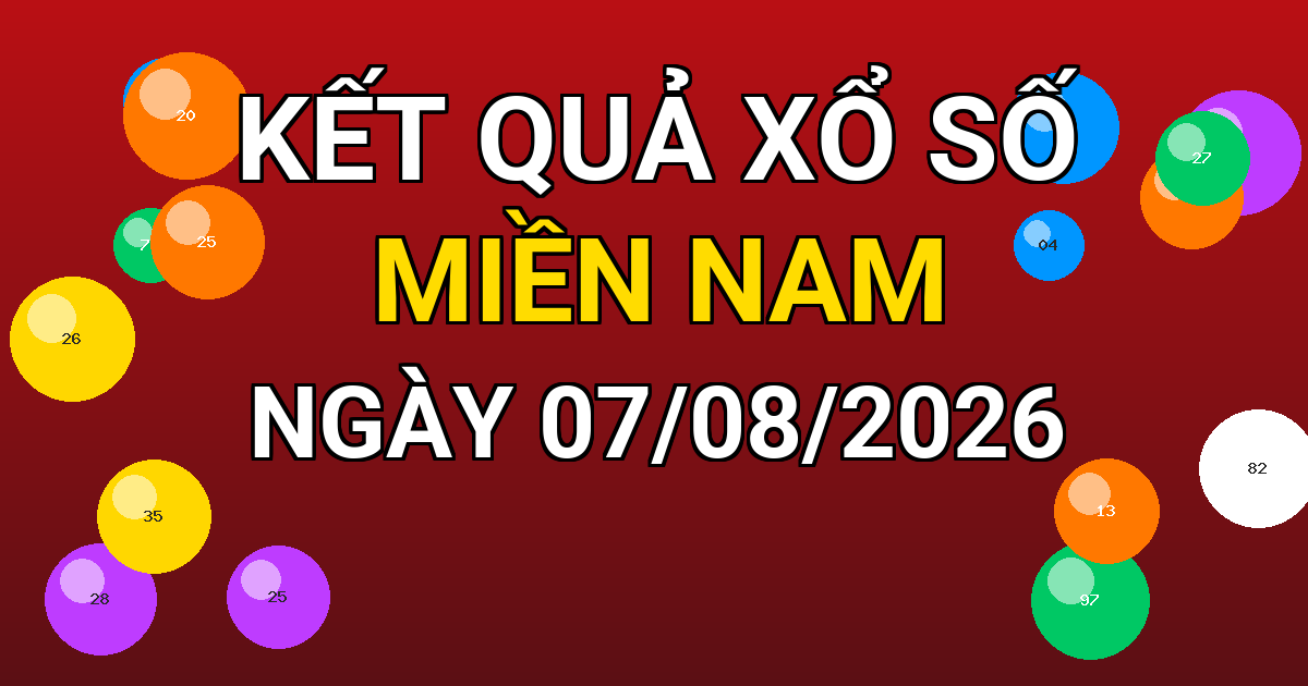 Kết quả xổ số Miền Nam ngày 07/08/2026