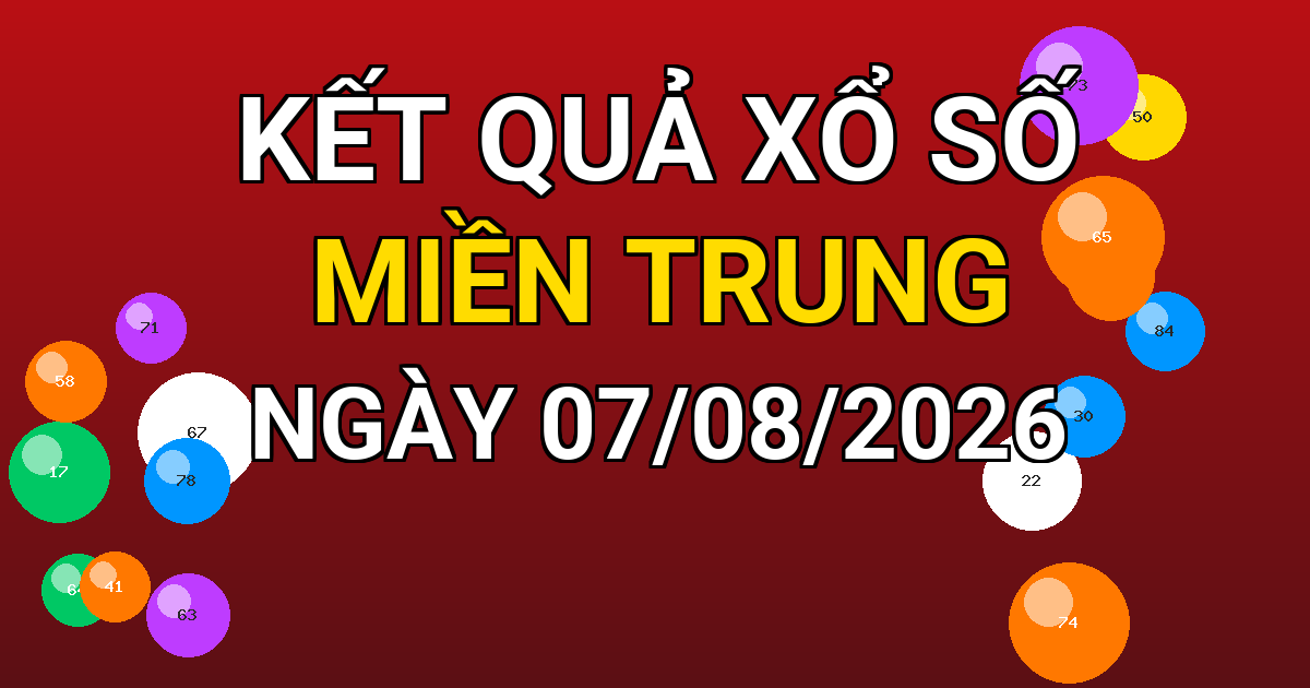 Kết quả xổ số Miền Trung ngày 07/08/2026