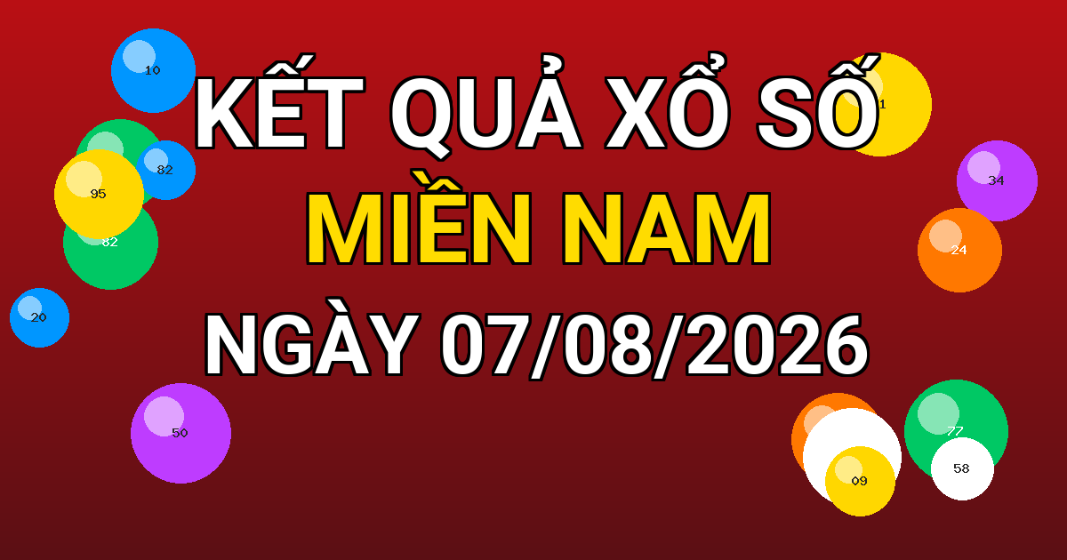 Kết quả xổ số Miền Nam ngày 07/08/2026