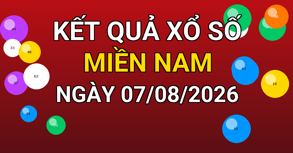 Kết quả xổ số Miền Nam ngày 07/08/2026