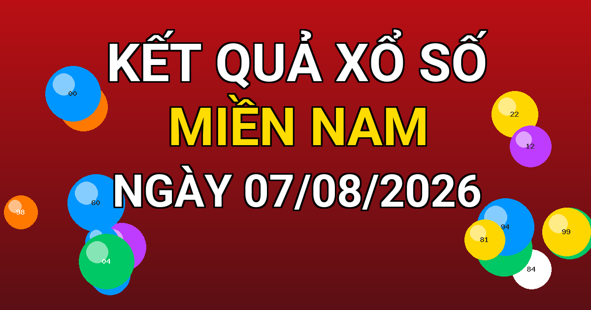 Kết quả xổ số Miền Nam ngày 07/08/2026