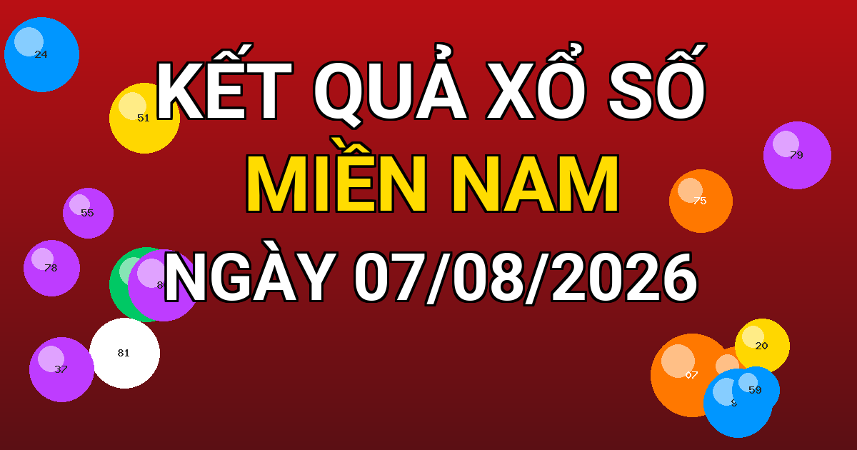 Kết quả xổ số Miền Nam ngày 07/08/2026
