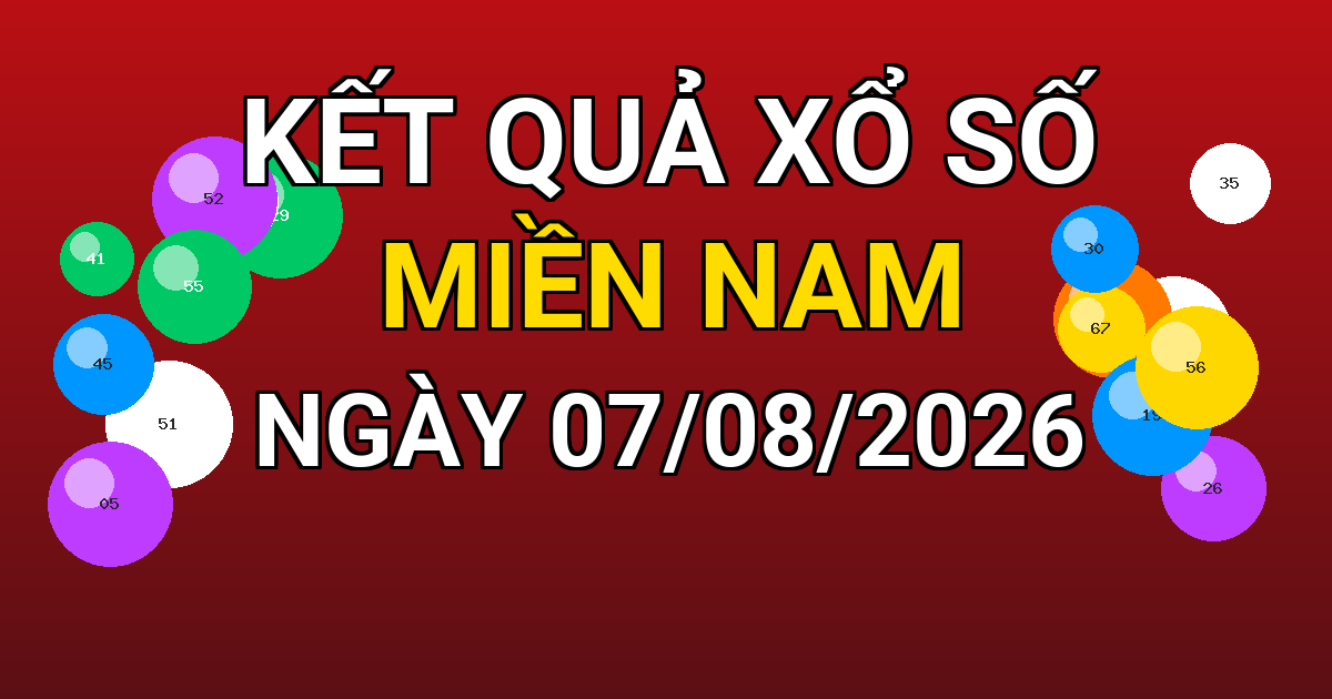 Kết quả xổ số Miền Nam ngày 07/08/2026