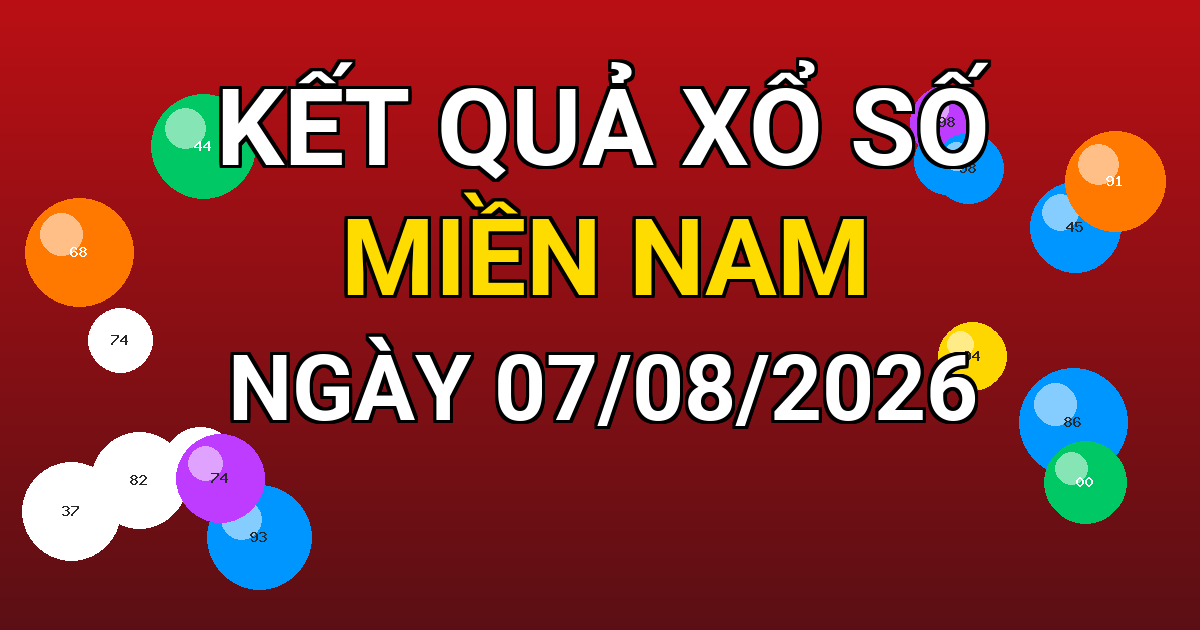 Kết quả xổ số Miền Nam ngày 07/08/2026
