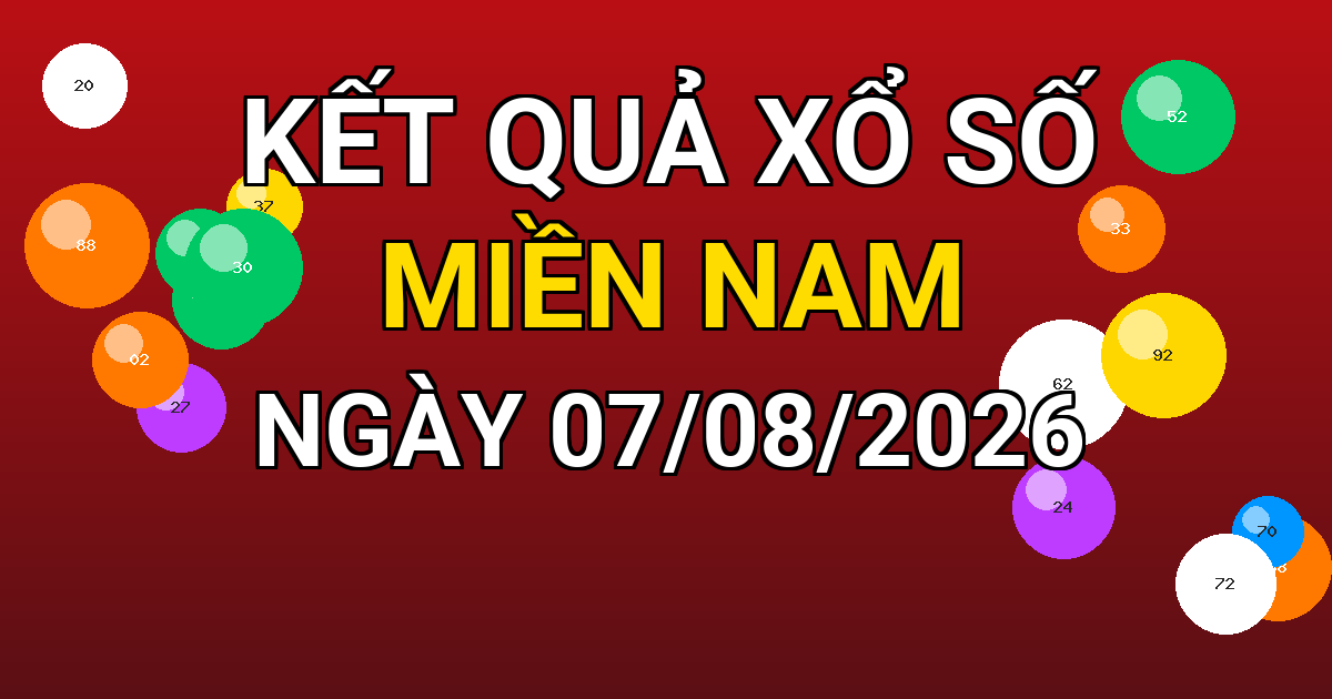 Kết quả xổ số Miền Nam ngày 07/08/2026