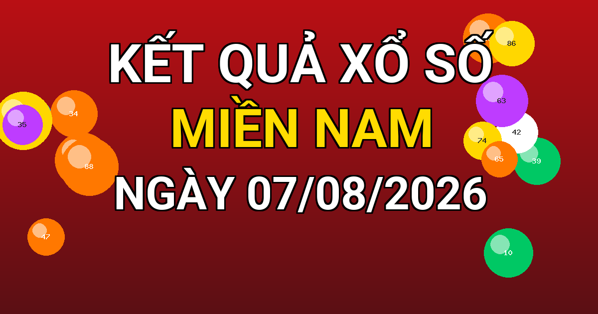 Kết quả xổ số Miền Nam ngày 07/08/2026