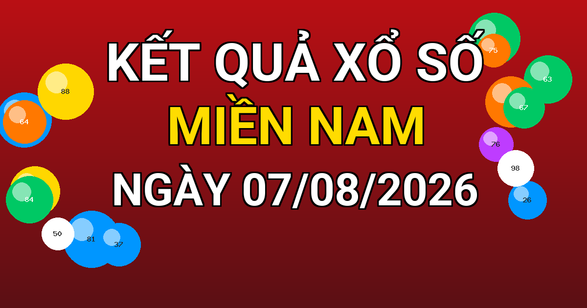 Kết quả xổ số Miền Nam ngày 07/08/2026