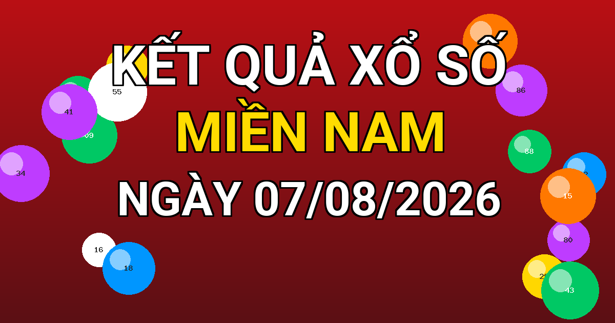Kết quả xổ số Miền Nam ngày 07/08/2026