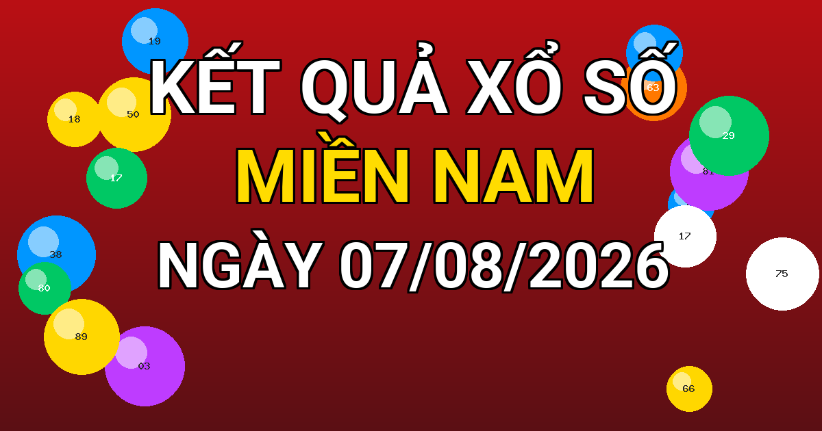 Kết quả xổ số Miền Nam ngày 07/08/2026