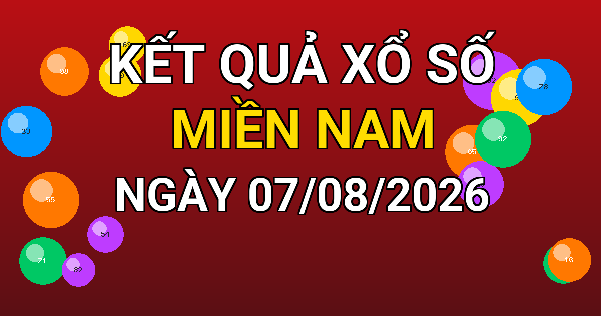 Kết quả xổ số Miền Nam ngày 07/08/2026