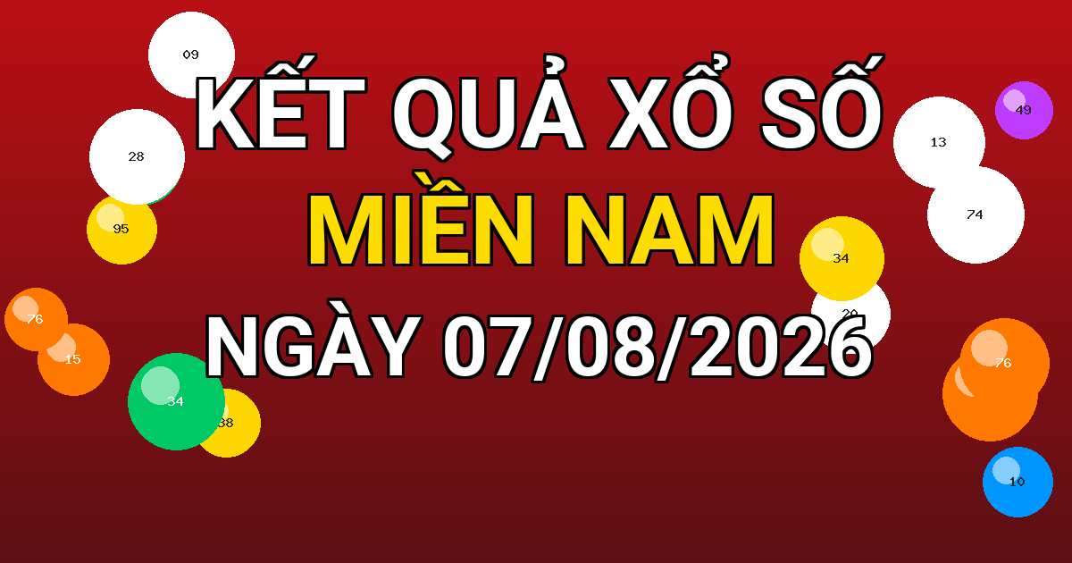 Kết quả xổ số Miền Nam ngày 07/08/2026