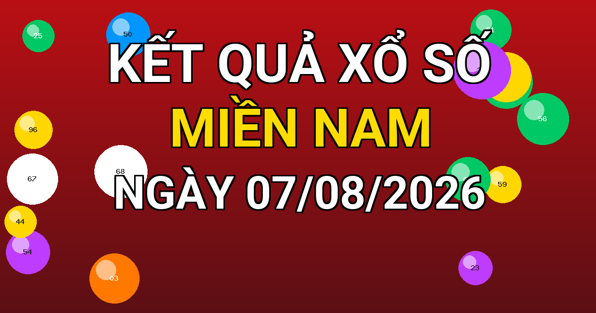 Kết quả xổ số Miền Nam ngày 07/08/2026