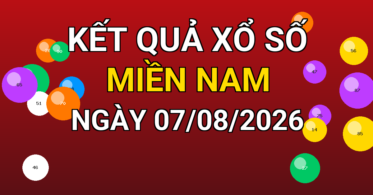 Kết quả xổ số Miền Nam ngày 07/08/2026