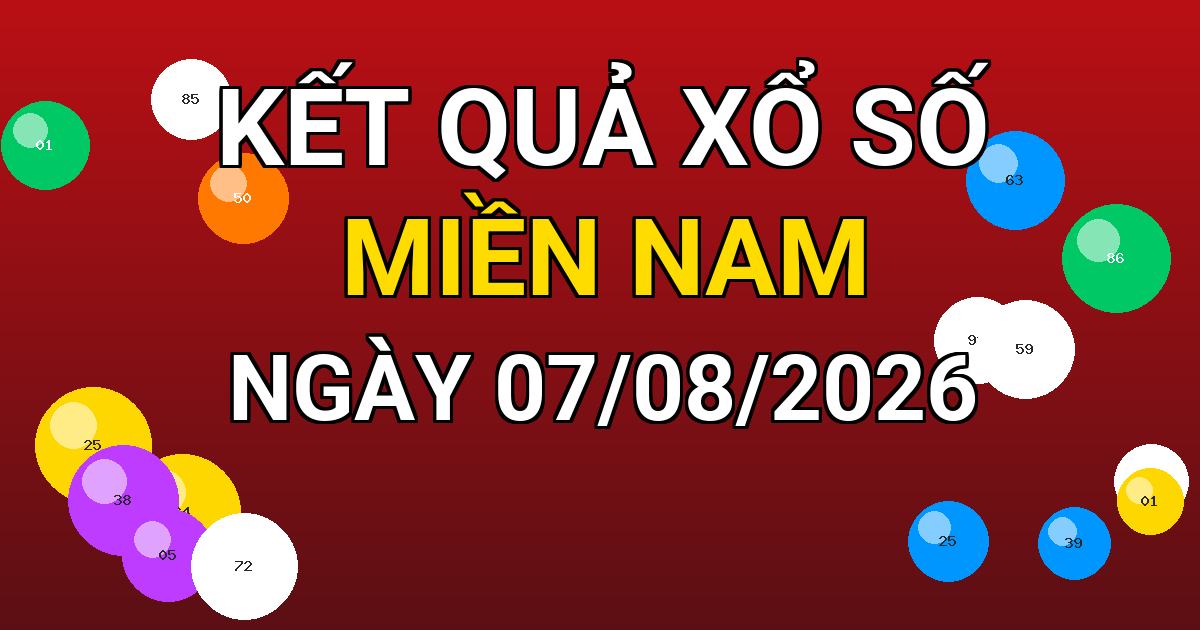 Kết quả xổ số Miền Nam ngày 07/08/2026