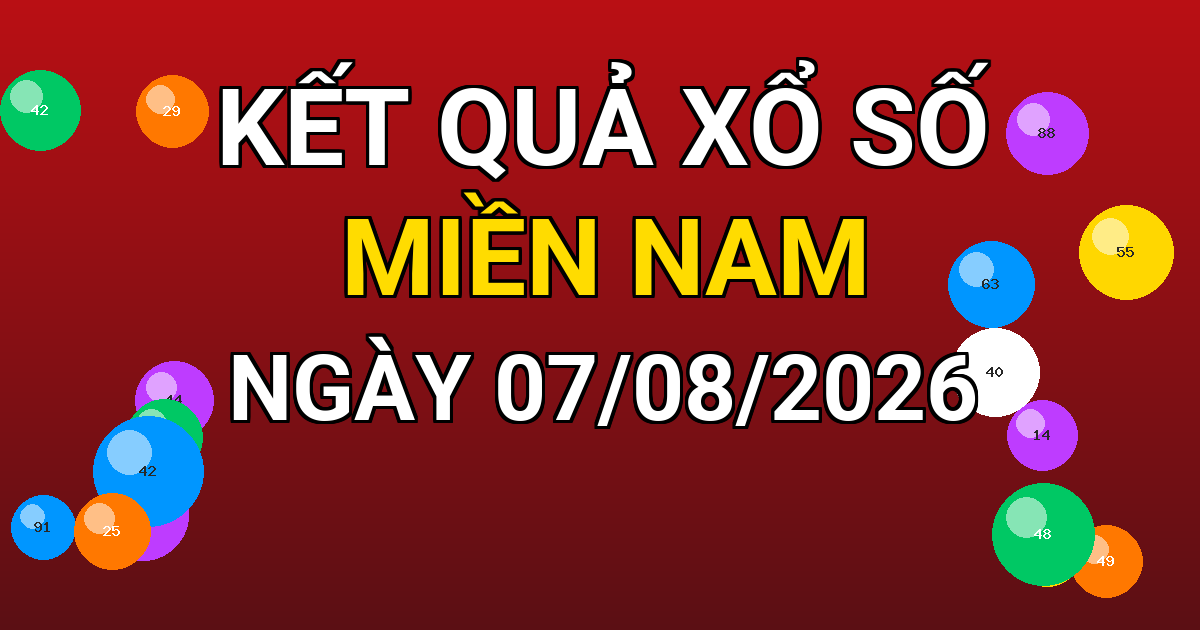 Kết quả xổ số Miền Nam ngày 07/08/2026