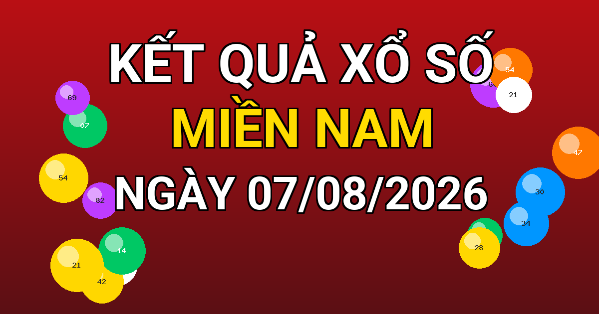 Kết quả xổ số Miền Nam ngày 07/08/2026