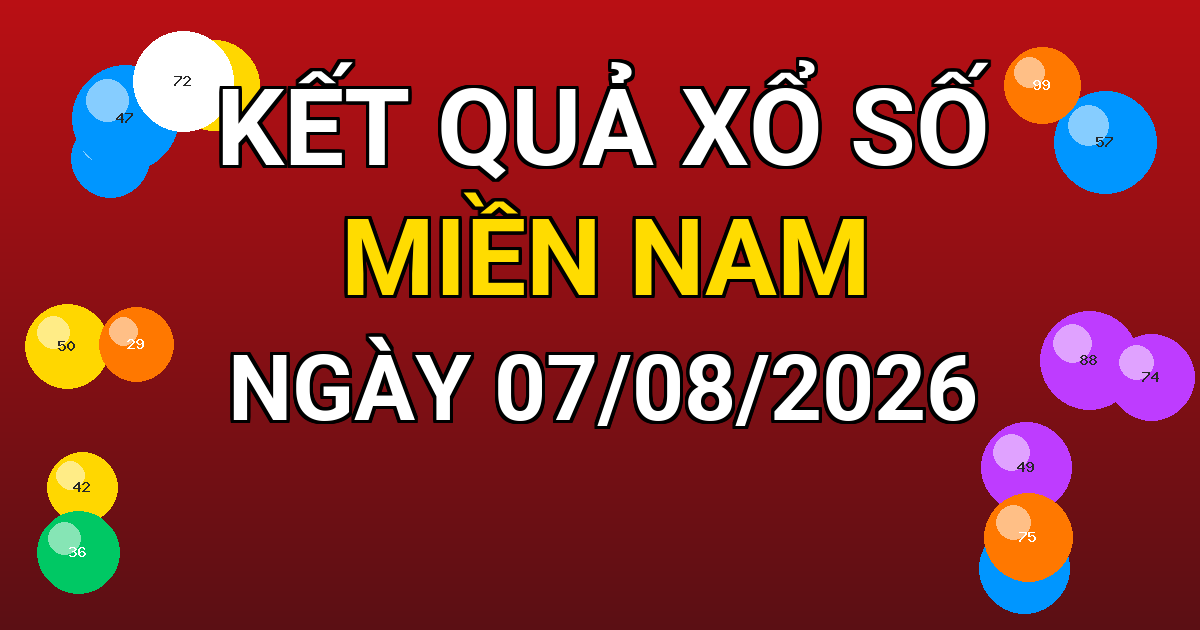 Kết quả xổ số Miền Nam ngày 07/08/2026