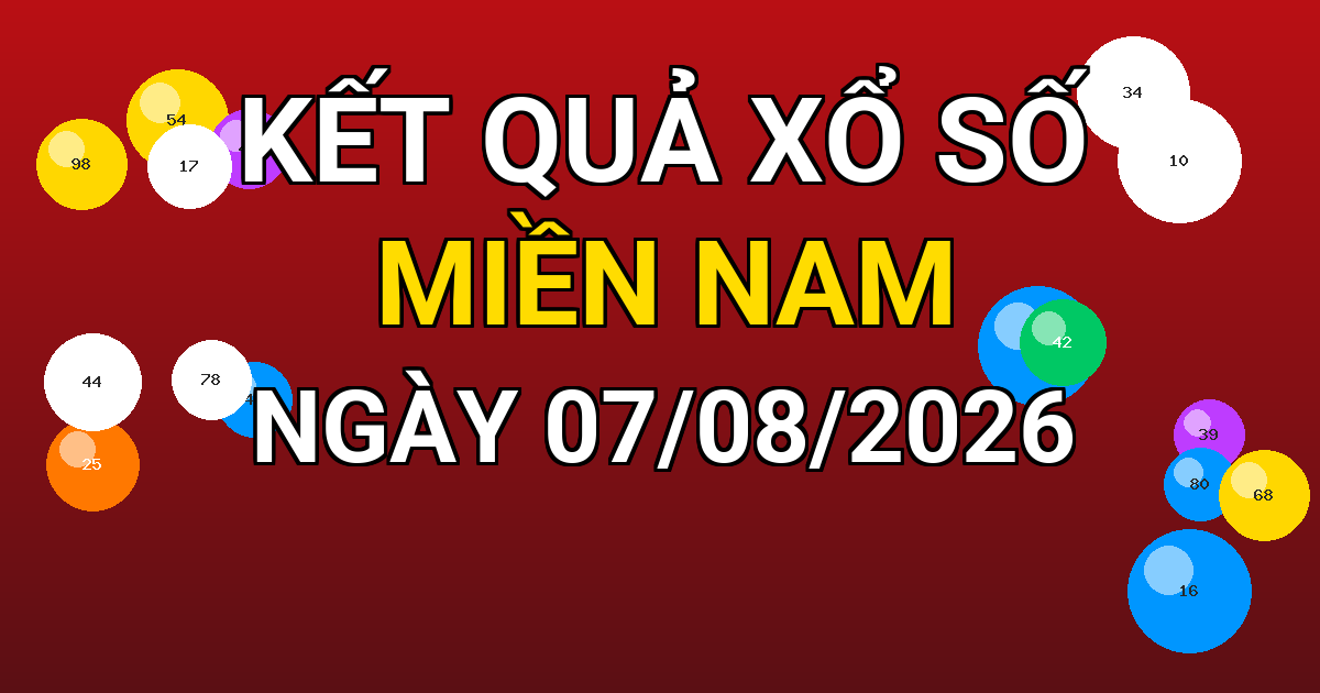 Kết quả xổ số Miền Nam ngày 07/08/2026