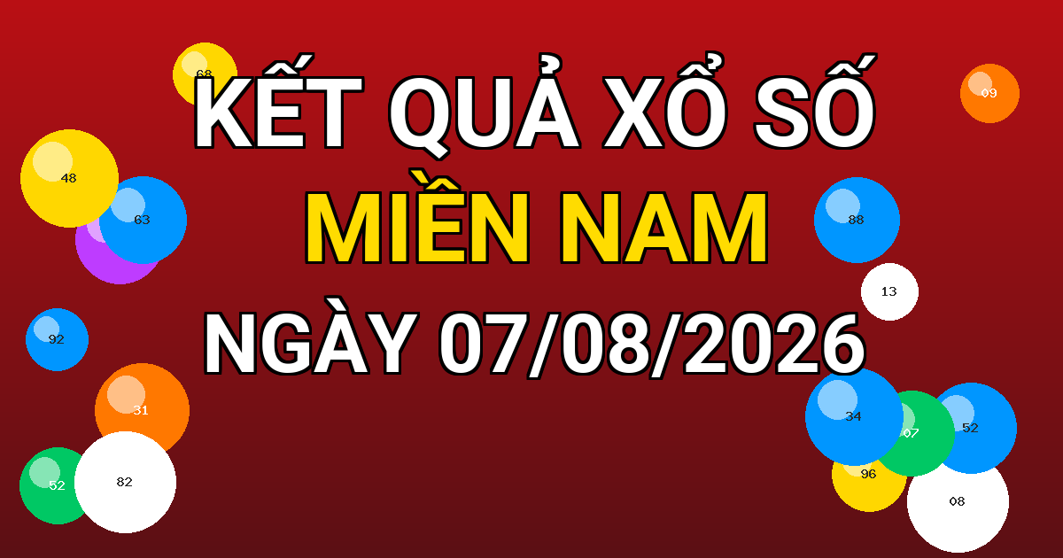 Kết quả xổ số Miền Nam ngày 07/08/2026