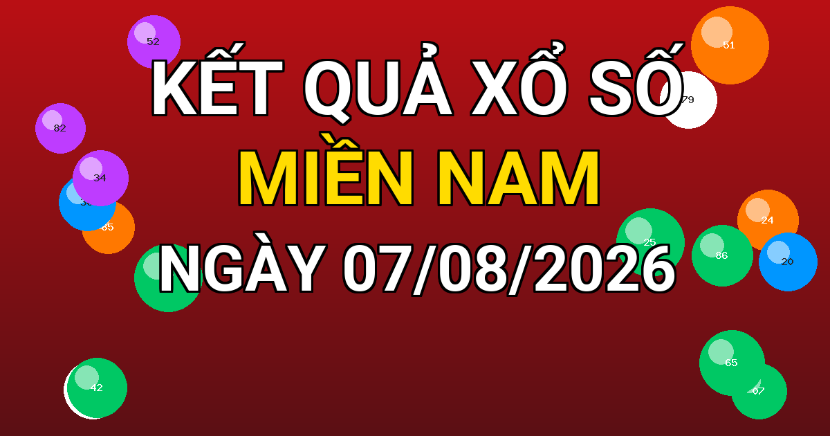 Kết quả xổ số Miền Nam ngày 07/08/2026