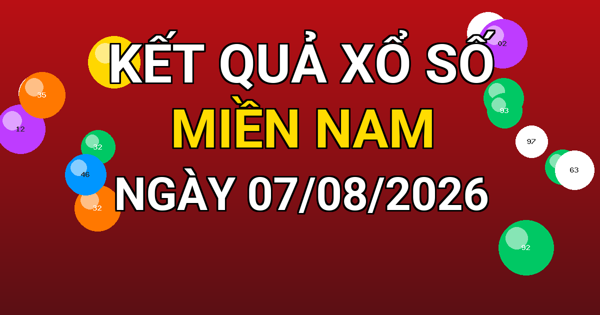 Kết quả xổ số Miền Nam ngày 07/08/2026