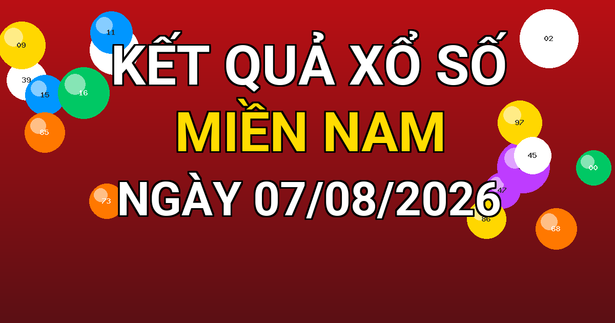 Kết quả xổ số Miền Nam ngày 07/08/2026