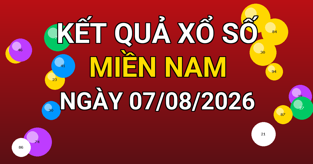 Kết quả xổ số Miền Nam ngày 07/08/2026