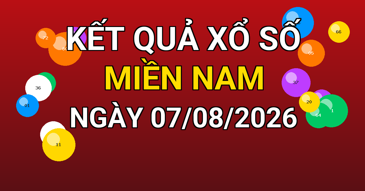 Kết quả xổ số Miền Nam ngày 07/08/2026