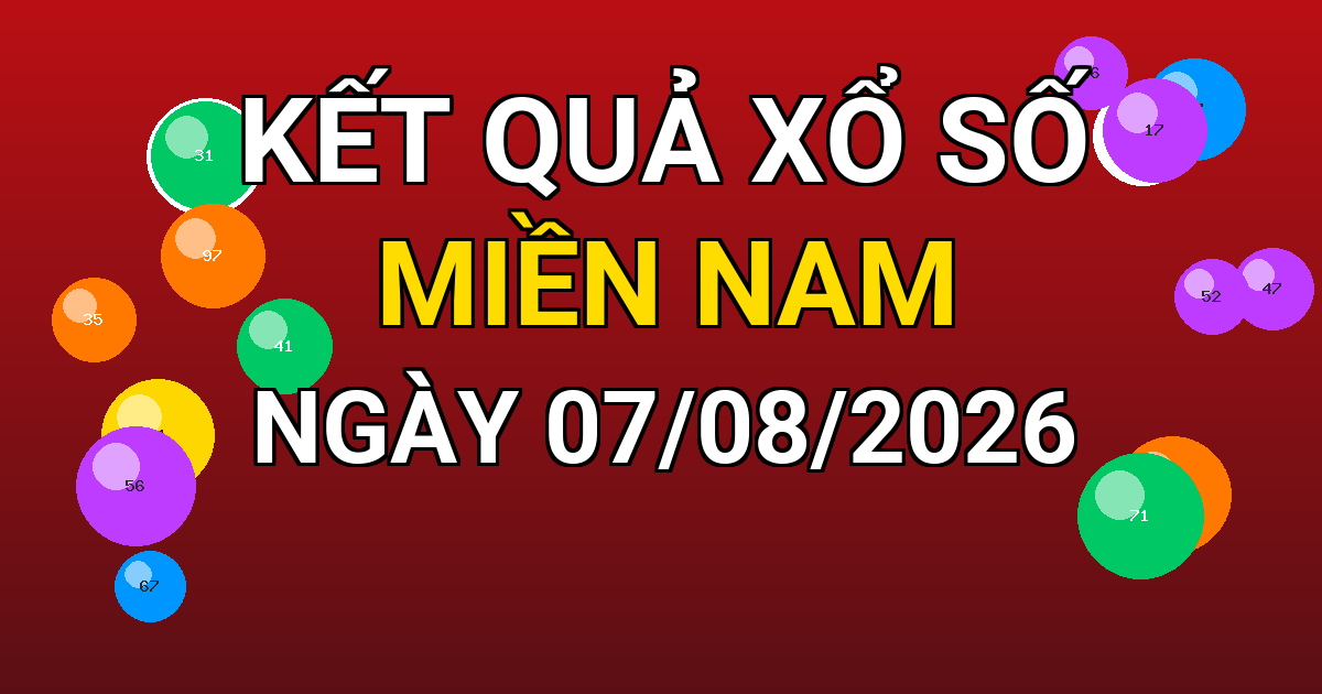 Kết quả xổ số Miền Nam ngày 07/08/2026