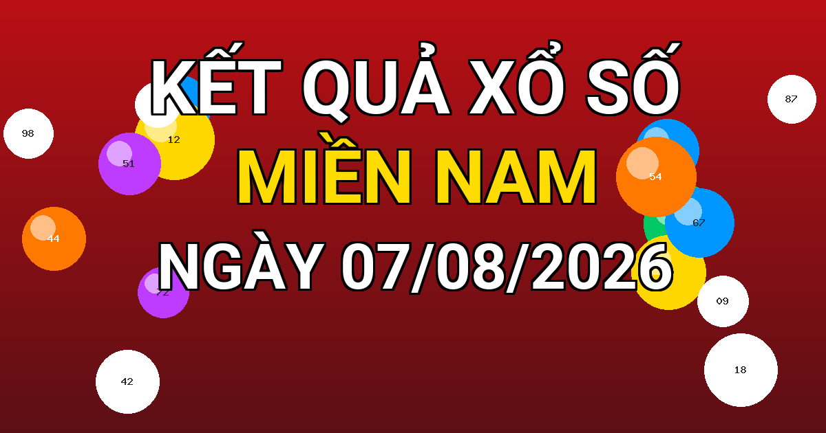 Kết quả xổ số Miền Nam ngày 07/08/2026
