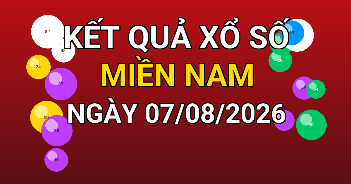 Kết quả xổ số Miền Nam ngày 07/08/2026