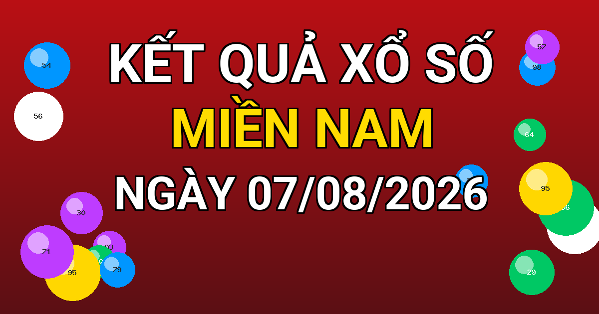 Kết quả xổ số Miền Nam ngày 07/08/2026