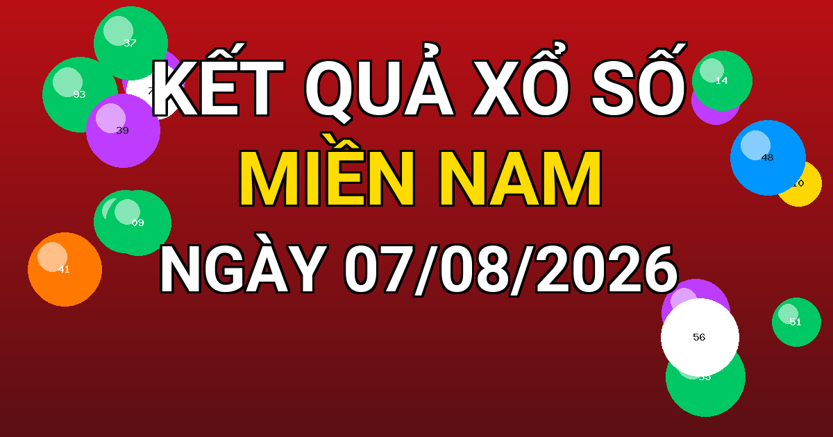 Kết quả xổ số Miền Nam ngày 07/08/2026