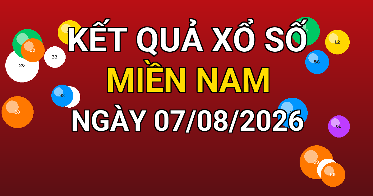 Kết quả xổ số Miền Nam ngày 07/08/2026