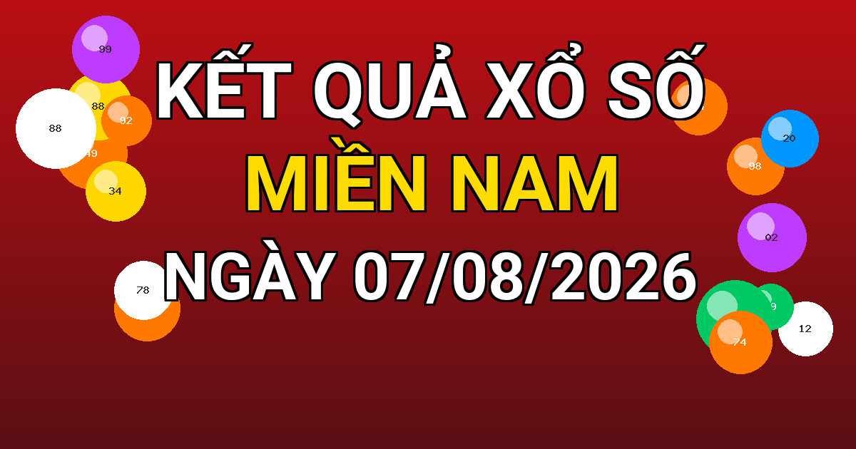 Kết quả xổ số Miền Nam ngày 07/08/2026