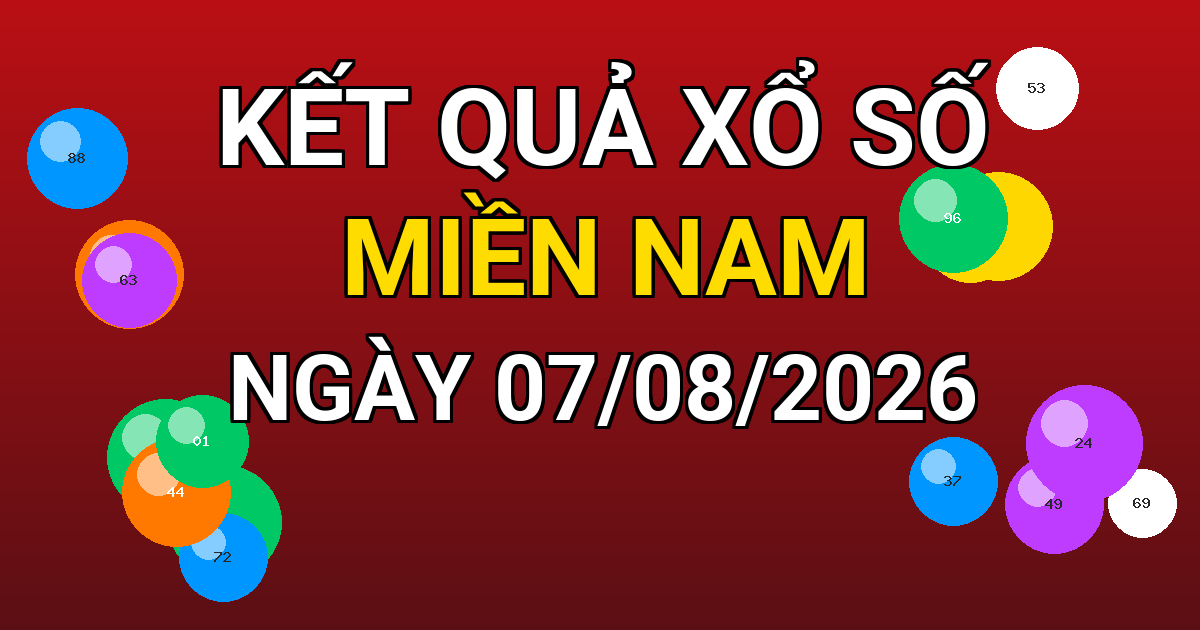Kết quả xổ số Miền Nam ngày 07/08/2026