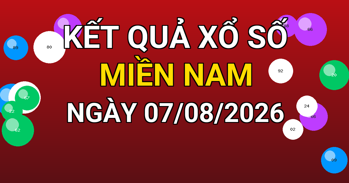 Kết quả xổ số Miền Nam ngày 07/08/2026
