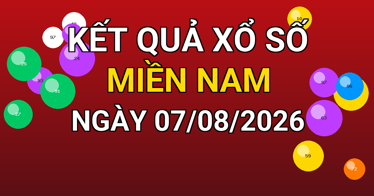 Kết quả xổ số Miền Nam ngày 07/08/2026