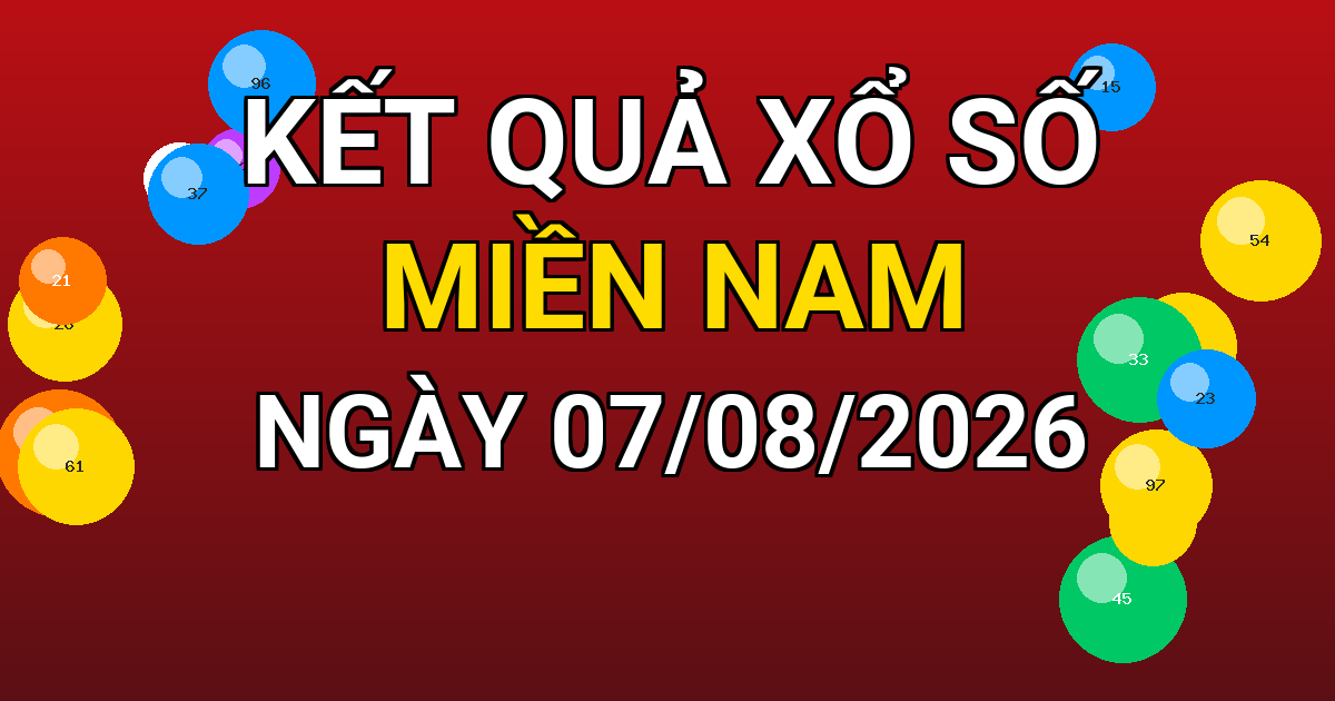 Kết quả xổ số Miền Nam ngày 07/08/2026