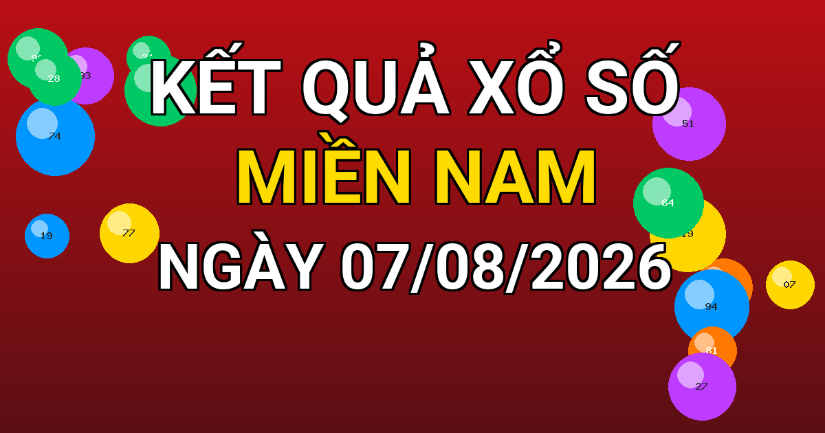 Kết quả xổ số Miền Nam ngày 07/08/2026